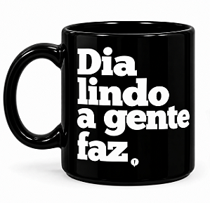 Caneca Dazaranha Dia Lindo - Preta