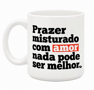 Caneca Dazaranha Chega Mais Cedo