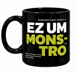 CANECA ÉZ UM MONSTRO - TRADUÇÕES