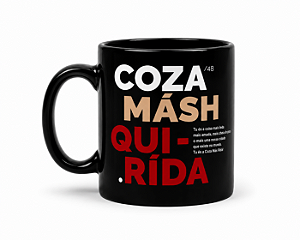 CANECA COZA MÁSH QUIRIDA - TRADUÇÕES