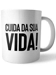 Caneca Cuide da sua Vida