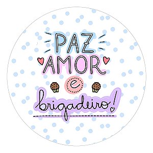 Adesivos Paz Amor E Brigadeiro