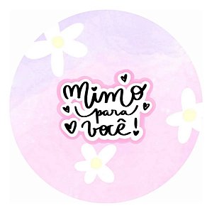 Adesivo 4cm Frases Um Mimo Para Você Florido