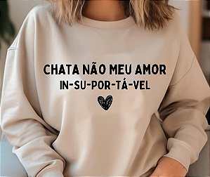 Recorte em Filme Termocolante- Chata não meu amor- IN-SU-POR-TÁ-VEL