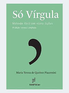 Só vírgula: método fácil em vinte lições 4ª edição