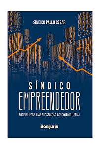 Síndico empreendedor: roteiro para uma prospecção condominial ativa