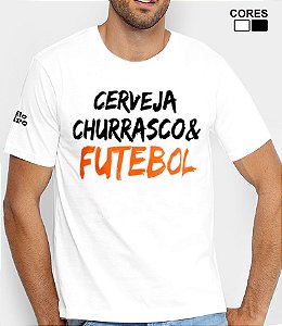Camiseta Masculina Cerveja Churrasco e Futebol
