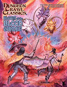 Dungeon Crawl Classics #103: Bloom of the Blood Garden - Importado