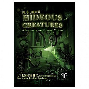 Trail of Cthulhu: Hideous Creatures: Bestiary - Importado