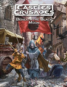 Castles & Crusades D3 Beneath the Black Moon - Importado