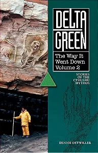 Delta Green: The Way it Went Down Vol 2 - Short Story Anthology SC - Importado
