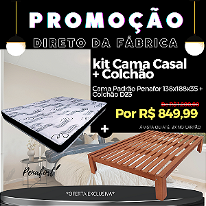 KIT CAMA COMPLETA CASAL + COLCHÃO PENAFORT D23