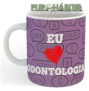 Caneca Eu amo Odontologia