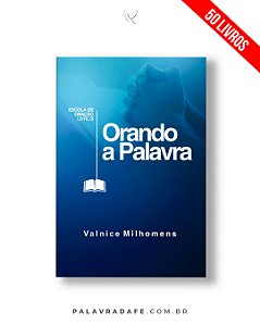 Orando a Palavra - Valnice Milhomens - Kit 50 Livros