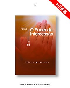 O Poder da Intercessão - Valnice Milhomens - Kit 10 Livros