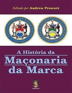 A História da Maçonaria da Marca