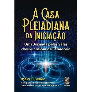 CASA PLEIADIANA DA INICIACAO, A