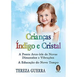CRIANCAS INDIGO E CRISTAL