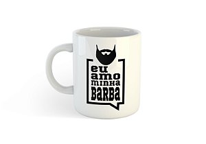Caneca Eu Amo Minha Barba