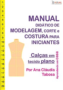 Apostila Curso Didático de Modelagem, Corte e Costura de Calças em Tecido Plano em PDF