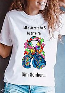 Camisa Mãe arretada Inclusão Autismo