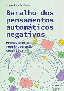 BARALHO DOS PENSAMENTOS AUTOMÁTICOS NEGATIVOS: PROMOVENDO A REESTRUTURAÇÃO COGNITIVA