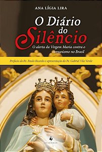 O diário do silêncio - O alerta da Virgem Maria contra o comunismo no Brasil
