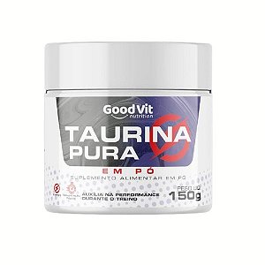 TAURINA PURA EM PÓ GOODVIT 150G. ENERGIA E RECUPERAÇÃO