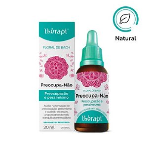 FLORAL DE BACH THÉRAPI 30ML - PREOCUPA NÃO