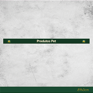 Faixa de Gôndola Produtos Pet 89x5cm - Conveniência