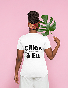 Camiseta Lash - Cílios e Eu - A melhor cena que você verá hoje