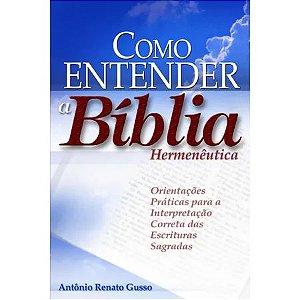 COMO ENTENDER A BÍBLIA - HERMENÊUTICA