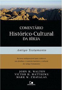 COMENTÁRIO HISTÓRICO-CULTURAL DA BÍBLIA: ANTIGO TESTAMENTO