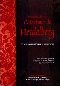 INTRODUÇÃO AO CATECISMO DE HEIDELBERG