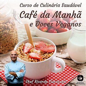 Curso de Culinária Saudável - Café da Manhã e Doces Veganos