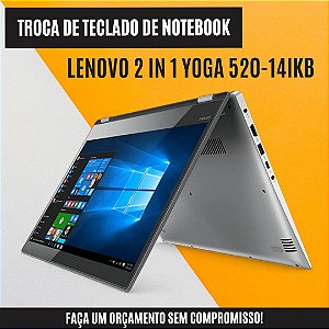 Teclado Notebook Lenovo Yoga 520 - Serviço de troca de Teclado Lenovo Yoga 520-14IKB