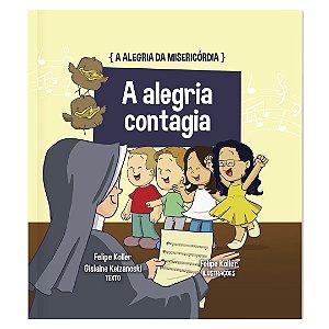 A ALEGRIA DA MISERICÓRDIA - VOL. 3 - A ALEGRIA QUE CONTAGIA