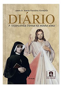 Diário de Santa Faustina - A Misericórdia Divina na Minha Alma
