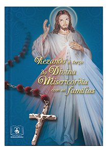 REZANDO O TERÇO DA DIVINA MISERICÓRDIA COM AS FAMÍLIAS