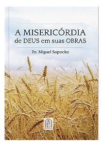 A MISERICÓRDIA DE DEUS EM SUAS OBRAS