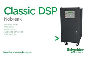 NOBREAK 40 KVA TRIFÁSICO SCHNEIDER CLASSIC DSP - APC SCHNEIDER ELECTRIC 7,5KVA / 10KVA / 15KVA / 20KVA / 25KVA / 30KVA / 40KVA / 50KVA - 220V OU 380V