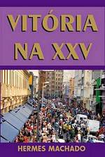 VITÓRIA NA XXV DO AUTOR HERMES MACHADO -
