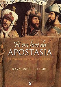 Fé em face da apostasia: o Evangelho segundo Elias e Eliseu