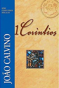 Comentário de 1 Coríntios | João Calvino