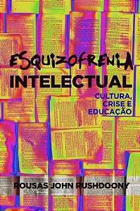 Esquizofrenia Intelectual | R. J. Rushdoony