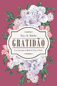Gratidão: um Estudo Para Mulheres de Todas as Idades