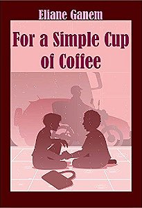 For a Simple Cup of Coffee (English Edition)