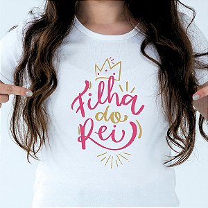 Camiseta Evangélica - Filha do Rei