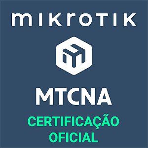 Certificação Oficial MikroTik - MTCNA