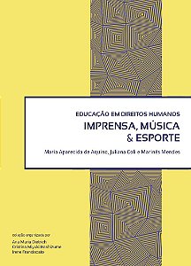 Educação em Direitos Humanos: Imprensa, Música & Esporte